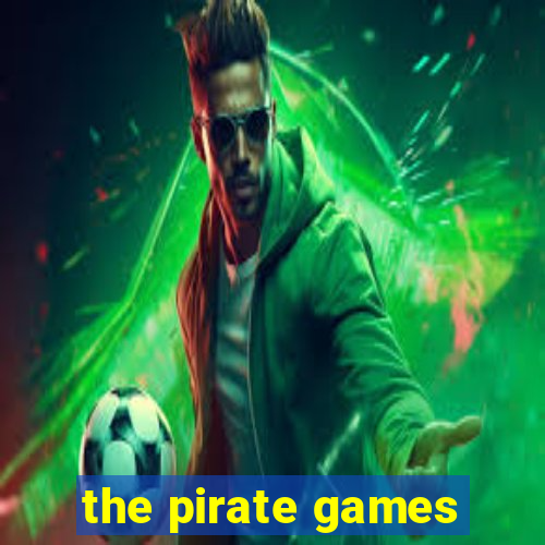 the pirate games